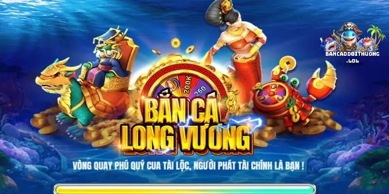 Bắn Cá Long Vương - Khám phá thuỷ cung kiếm tiền khủng 3 Đặc điểm nổi bật của Bắn Cá Long Vương