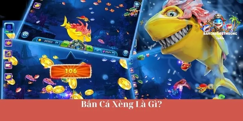 Bắn cá xèng - Siêu game bắn cá hot hit 2025 2 Game Bắn Cá Xèng Là Gì?