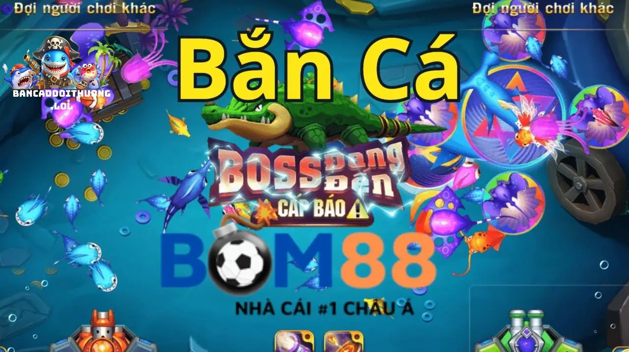 Review game bắn cá tại nhà cái BOM88 đẳng cấp Châu Á 2 Giới thiệu chung về game bắn cá tại BOM88