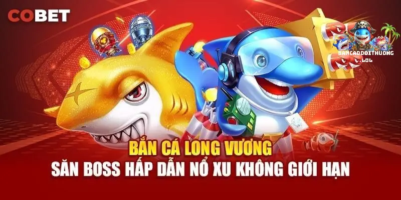 Review game bắn cá tại nhà cái COBET - Có phải là xịn nhất? 3 Các game bắn cá tốt nhất tại nhà cái COBET